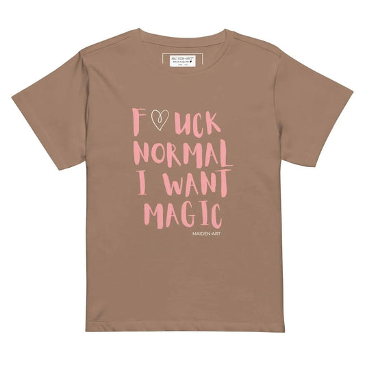 Brown women's t-shirt with pink 'Fuck Normal I Want Magic' slogan, fashion statement tee