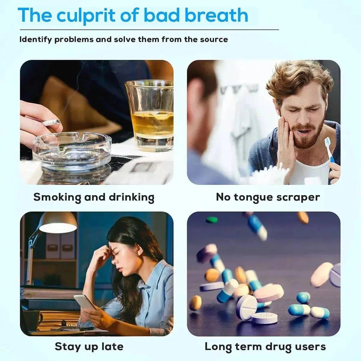 Causes of bad breath: smoking, no tongue scraper, staying up late, long-term medication use