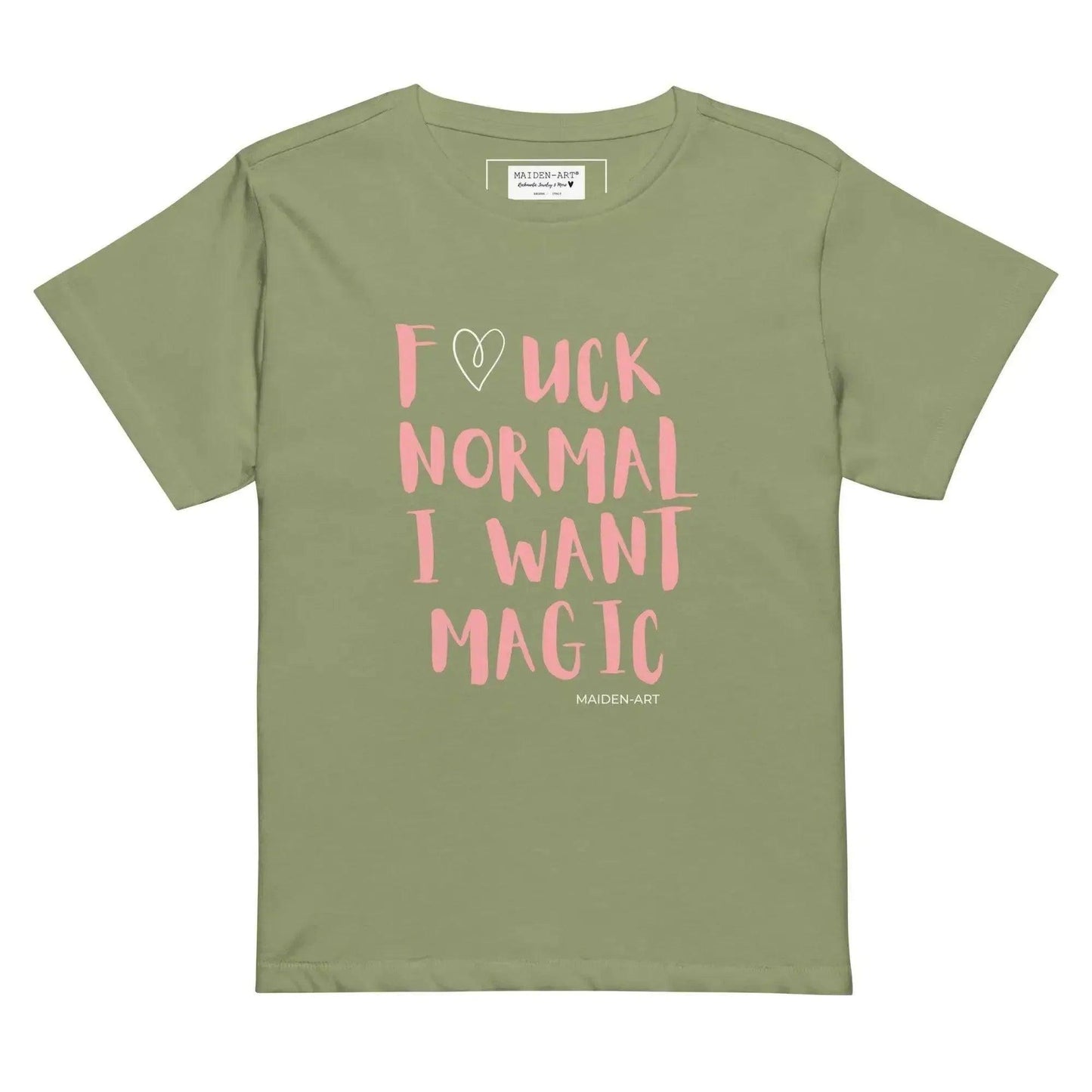 Olive green women's graphic tee with pink 'Fuck Normal I Want Magic' text and heart design