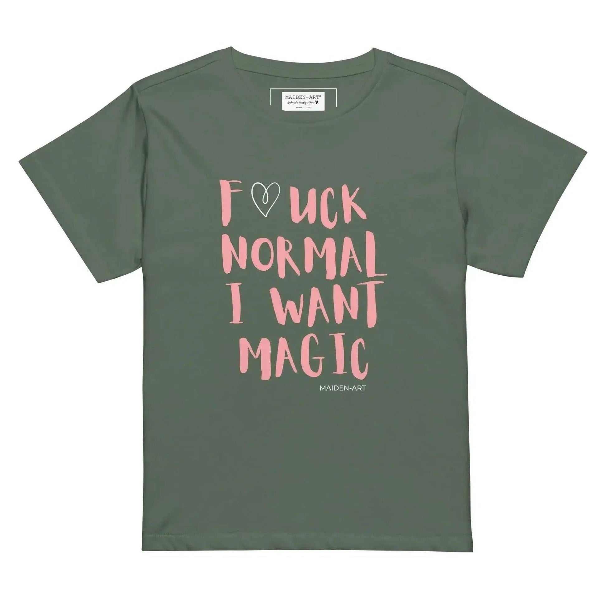 Olive green women's t-shirt with pink 'Fuck Normal I Want Magic' slogan and heart design, Maiden-Art brand