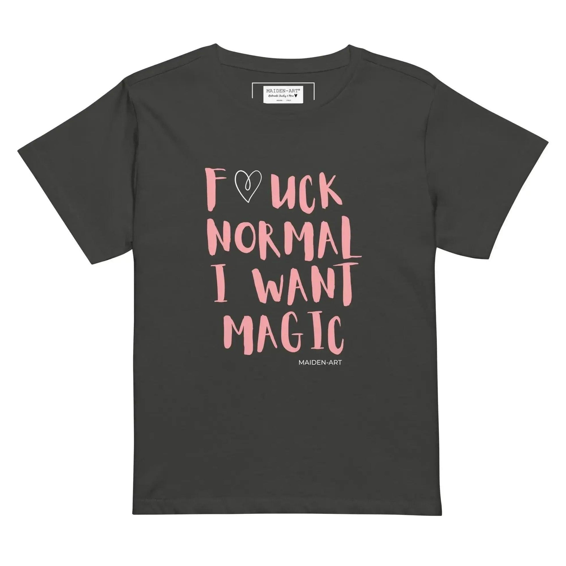 Dark gray women's t-shirt with pink 'F*CK NORMAL I WANT MAGIC' slogan and heart design, Maiden-Art brand